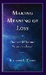 Richard L. Hayes - Making Meaning of Loss