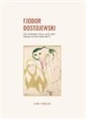 Fjodor Dostojewski - Fjodor Dostojewski: Die fremde Frau und der Mann unter dem Bett. Vollständige Neuausgabe