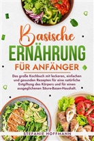 Stefanie Hoffmann - Basische Ernährung für Anfänger