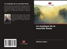 Stefano Caprio - La mystique de la nouvelle Rome