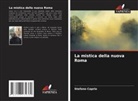Stefano Caprio - La mistica della nuova Roma