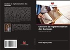 Peter Ego Ayunku - Gestion et réglementation des banques
