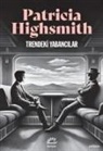 Patricia Highsmith - Trendeki Yabancilar