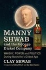 Clay Shwab - Manny Shwab and the George Dickel Company