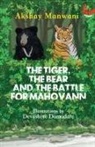 Akshay Manwani - The Tiger The Bear And The Battle For Mahovann
