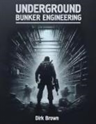 Dirk Brown - Underground Bunker Engineering
