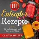 Claudia Müller - 111 Entsafter Rezepte