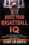 Jason Calabrese - Boost Your Basketball IQ