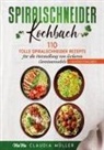 Claudia Müller - Spiralschneider Kochbuch