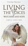 Caroline Sweeney - Living with the Voices of Watchers and Hope