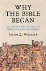Jacob L. Wright, Jacob L. (Emory University Wright, Wright Jacob L. - Why the Bible Began