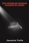 Jeanette Trefle - The Governor General Cleaned My Shoes