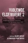 Clare Bielby, Dr Clare Bielby, Mererid Puw Davies, Professor Mererid Puw Davies - Violence Elsewhere 2