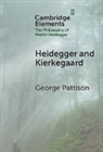 George Pattison, George (St Andrew’s and Copenhagen Universities) Pattison, George (St Andrews and Copenhagen Univer Pattison - Heidegger and Kierkegaard