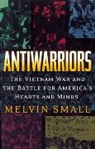 Melvin Small, Small Melvin - Antiwarriors