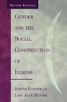 Judith Lorber, Lisa Jean Moore - Gender and the Social Construction of Illness