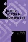 Gracia Clark - Gender at Work in Economic Life