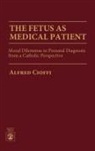 Alfred Cioffi, Cioffi Alfred - The Fetus as Medical Patient