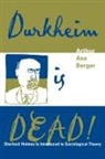 Arthur Asa Berger - Durkheim Is Dead!