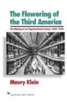 Maury Klein - The Flowering of the Third America