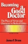 James F. Drane, Drane James F. - Becoming a Good Doctor