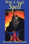 Lawrence Watt-Evans - With a Single Spell