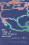 Peter Hakim, Hakim Peter, Robert E. Litan, Litan Robert E. - The Future of North American Integration
