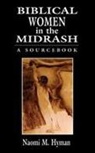 Naomi Mara Hyman - Biblical Women in the Midrash