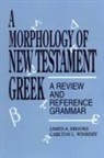 James A. Brooks, Brooks James A., Carlton L. Winbery, Winbery Carlton L. - A Morphology of New Testament Greek