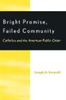 Joseph A. Varacalli - Bright Promise, Failed Community