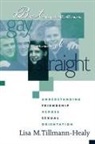 Lisa M. Tillmann-Healy - Between Gay and Straight