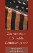 Philip Dalton, Philip Kramer Dalton, Eric Mark Kramer - Coarseness in U.s. Public Communication