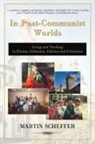 Martin Scheffer - In Post-Communist Worlds