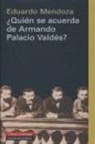 Eduardo Mendoza - ¿Quién se acuerda de Armando Palacio Valdés?