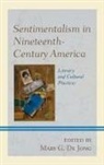 Mary G. De Jong - Sentimentalism in Nineteenth-Century America