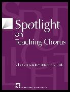 The National Association for Music Educa - Spotlight on Teaching Chorus
