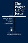 A&amp; Spencer, Aìigraveda Besançon Spencer, William David Spencer - The Prayer Life of Jesus