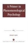 Ernest Keen, Keen Ernest - A Primer in Phenomenological Psychology