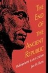 Jan H. Blits - The End of the Ancient Republic