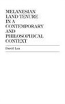 David R. Lea, Lea David R. - Melanesian Land Tenure in a Contemporary and Philosophical Context