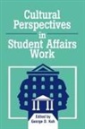 George D. Kuh - Cultural Perspectives in Student Affairs Work