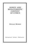Donald Morris, Morris Donald - Dewey & The Behavioristic Context of Ethics