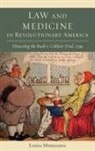 Linda Myrsiades - Law and Medicine in Revolutionary America