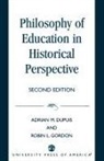 Adrian M. Dupuis, Dupuis Adrian M. - Philosophy of Education in Historical Perspective