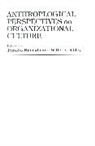Tomoko Hamada, Hamada Tomoko, Willis E. Sibley, Sibley Willis E. - Anthropological Perspectives on Organizational Culture