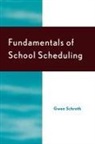 Anita M. Pankake, Gwen Schroth, Schroth Gwen, Paul Terry - Fundamentals of School Scheduling