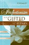 Rosemary S. Callard-Szulgit - Perfectionism and Gifted Children