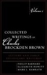Philip Barnard, Elizabeth Hewitt, Mark L. Kamrath - Collected Writings of Charles Brockden Brown