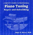 Floyd A. Stevens, Stevens Floyd A. - Complete Course in Professional Piano Tuning