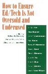 Arthur D. Sheekey - How to Ensure Ed/Tech Is Not Oversold and Underused